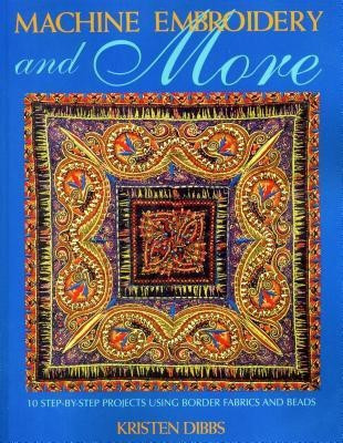 Machine Embroidery and More(English, Paperback, Dibbs Kristen)