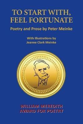 To Start With, Feel Fortunate(English, Paperback, Meinke Peter)