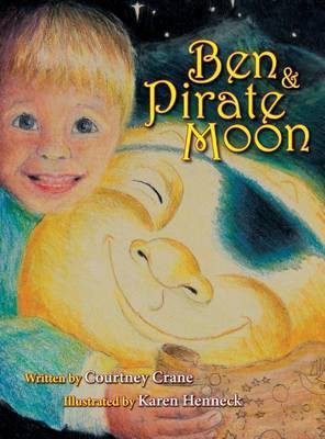 Ben & Pirate Moon(English, Hardcover, Crane Courtney)