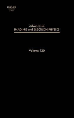 Advances in Imaging and Electron Physics: Volume 130(English, Hardcover, Hawkes Peter W.)