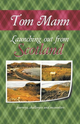 Launching out from Scotland(English, Paperback, Mann Tom)
