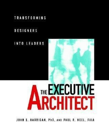 The Executive Architect(English, Paperback, Harrigan John E.)