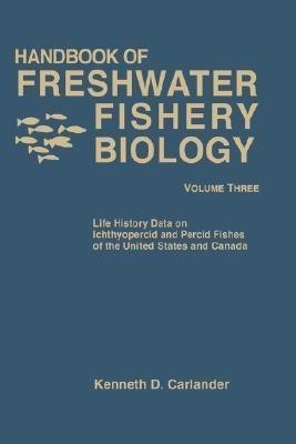 Handbook of Freshwater Fishery Biology, Life History data on Ichthyopercid and Percid Fishes of the United States and Canada(English, Hardcover, Carlander Kenneth D.)