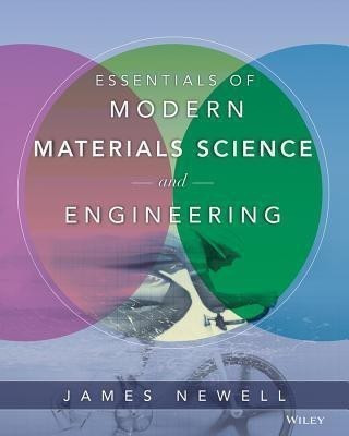 Essentials of Modern Materials Science and Engineering(English, Paperback, Newell James A.)