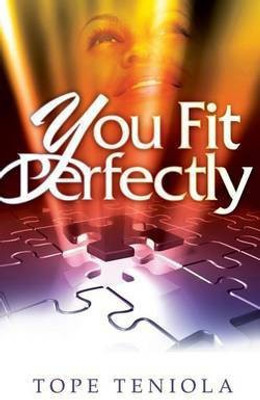 You Fit Perfectly(English, Paperback, Teniola Tope)