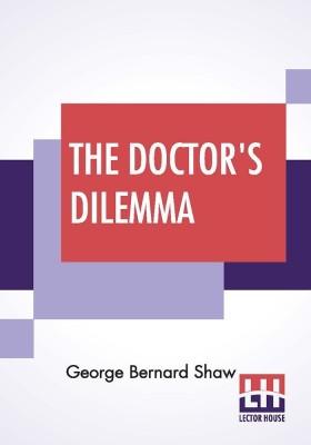 The Doctor's Dilemma(English, Undefined, Shaw George Bernard)