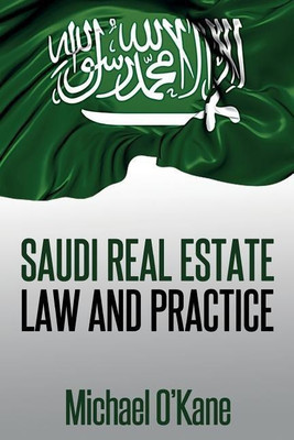 Saudi Real Estate Law and Practice(English, Paperback, O'Kane Michael)