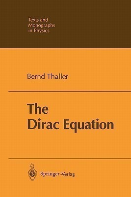 The Dirac Equation(English, Paperback, Thaller Bernd)