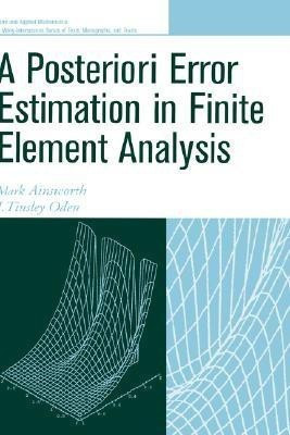 A Posteriori Error Estimation in Finite Element Analysis(English, Hardcover, Ainsworth Mark)