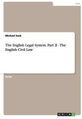 The English Legal System. Part II - The English Civil Law(English, Paperback, Sack Michael)