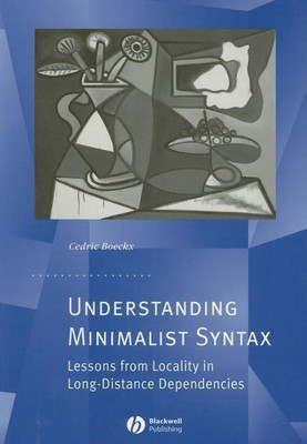 Understanding Minimalist Syntax(English, Paperback, Boeckx Cedric)