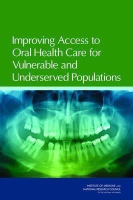 Improving Access to Oral Health Care for Vulnerable and Underserved Populations(English, Paperback, National Research Council)