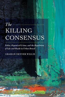 The Killing Consensus(English, Paperback, Willis Graham Denyer)
