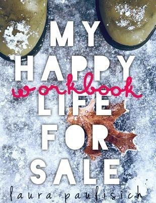 My Happy Life for Sale - Workbook(English, Paperback, Paulisich Laura)