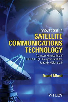 Innovations in Satellite Communications and Satellite Technology(English, Hardcover, Minoli Daniel)