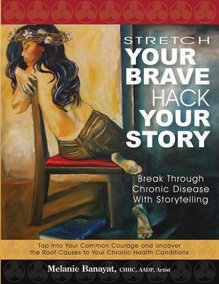 Stretch Your Brave, Hack Your Story(English, Paperback, Banayat Melanie)