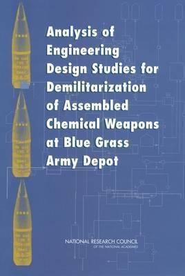 Analysis of Engineering Design Studies for Demilitarization of Assembled Chemical Weapons at Blue Grass Army Depot(English, Paperback, National Research Council)