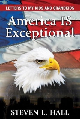 America IS Exceptional(English, Paperback, Hall Steven L)