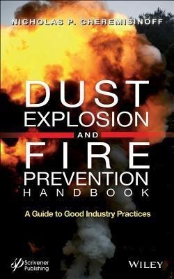 Dust Explosion and Fire Prevention Handbook(English, Hardcover, Cheremisinoff Nicholas P.)