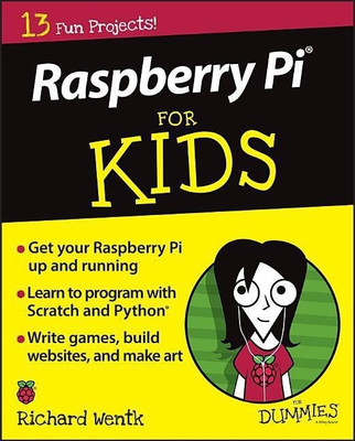 Raspberry Pi For Kids For Dummies(English, Paperback, Wentk Richard)