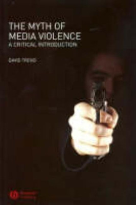 The Myth of Media Violence(English, Paperback, Trend David)