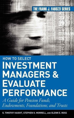 How to Select Investment Managers and Evaluate Performance(English, Hardcover, Haight G. Timothy)