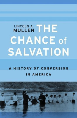 The Chance of Salvation(English, Hardcover, Mullen Lincoln A.)