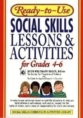 Ready-to-Use Social Skills Lessons & Activities for Grades 4 - 6(English, Paperback, Begun Ruth Weltmann)