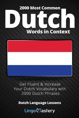 2000 Most Common Dutch Words in Context(English, Paperback, Lingo Mastery)