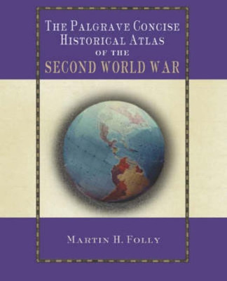 The Palgrave Concise Historical Atlas of World War II(English, Paperback, Folly M.)
