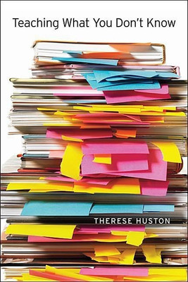 Teaching What You Don't Know(English, Paperback, Huston Therese)