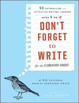 Don't Forget to Write for the Elementary Grades(English, Paperback, 826 National)
