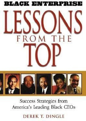 Black Enterprise Lessons from the Top(English, Paperback, Dingle Derek T.)