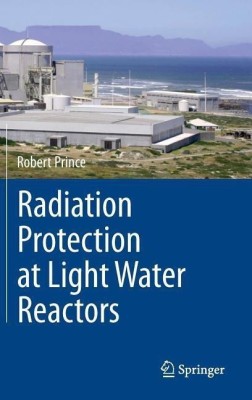 Radiation Protection at Light Water Reactors(English, Hardcover, Prince Robert)