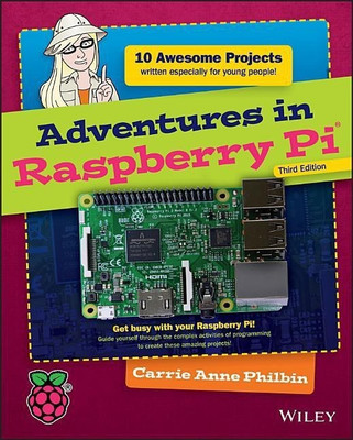 Adventures in Raspberry Pi(English, Paperback, Philbin Carrie Anne)