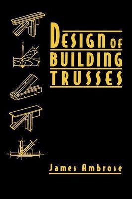 Design of Building Trusses(English, Hardcover, Ambrose James)
