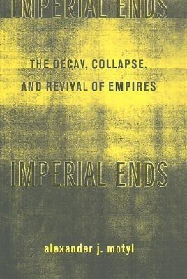 Imperial Ends(English, Hardcover, Motyl Alexander J.)