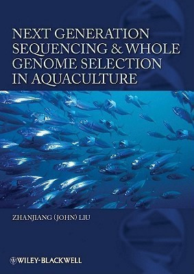 Next Generation Sequencing and Whole Genome Selection in Aquaculture(English, Hardcover, Liu Zhanjiang (John))