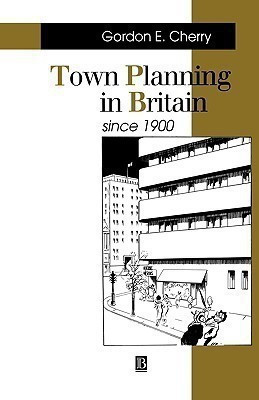 Town Planning in Britain Since 1900(English, Paperback, Cherry Gordon E.)
