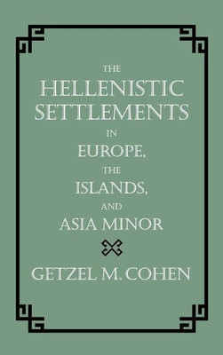The Hellenistic Settlements in Europe, the Islands, and Asia Minor(English, Hardcover, Cohen Getzel M.)