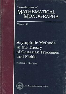 Asymptotic Methods in the Theory of Gaussian Processes and Fields(English, Hardcover, Piterbarg Vladimir I.)