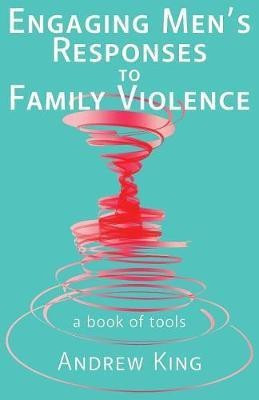 Engaging men's responses to family violence(English, Paperback, King Andrew Book Reviews Editor)