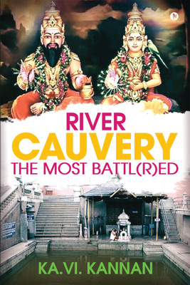 River Cauvery the Most Battl(r)Ed(English, Paperback, Ka VI Kannan)