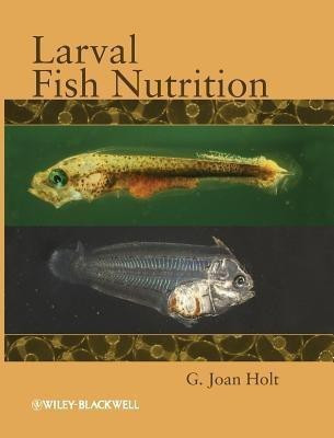 Larval Fish Nutrition(English, Hardcover, Holt G. Joan)