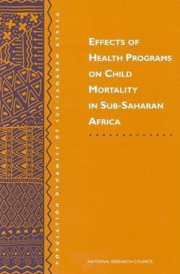 Effects of Health Programs on Child Mortality in Sub-Saharan Africa(English, Paperback, National Research Council)
