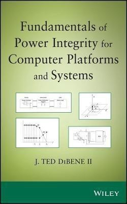 Fundamentals of Power Integrity for Computer Platforms and Systems(English, Hardcover, DiBene Joseph T. II)
