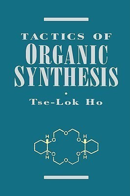 Tactics of Organic Synthesis(English, Hardcover, Ho Tse-Lok)