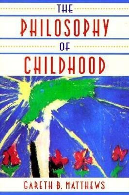 The Philosophy of Childhood(English, Paperback, Matthews Gareth)
