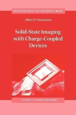 Solid-State Imaging with Charge-Coupled Devices(English, Paperback, Theuwissen A.J.)