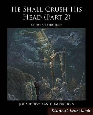 He Shall Crush His Head Student Workbook 2(English, Paperback, Anderson Joseph E Dr)